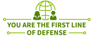 "You are the first line of defense" with icons representing a man, woman, and webbed globe. 